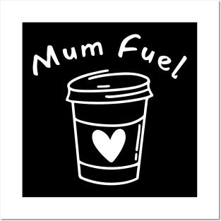 Mum Fuel. Funny Mum Life and Coffee Lover Quote. Posters and Art